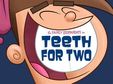 Teeth For Two .